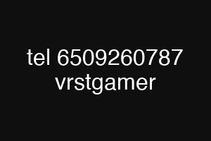 tel 6509260787 vrstgamer